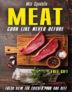 Meat: Cook like never before. Fresh view for chicken, pork and beef. - Book Cover