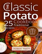The Classic Potato Cookbook: 25 Traditional Recipes - Book Cover