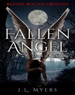 Fallen Angel: Dawn of Reckoning (Blood Bound Origins Book 1) - Book Cover