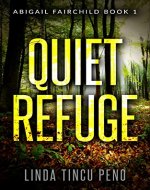 Quiet Refuge: A. Fairchild Thriller (Abigail Fairchild Book 1) - Book Cover