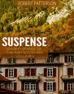 Suspense:Short Stories of the Ash Wood Inn Volume 1 - Book Cover