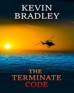 The Terminate Code: A gripping, page-turning, action adventure revenge thriller, with a fast pace, and a terrifying twist in its tail ! (Hedge & Cole Book 2) - Book Cover