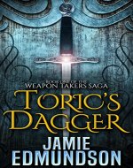Toric's Dagger: Book One of The Weapon Takers Saga - Book Cover
