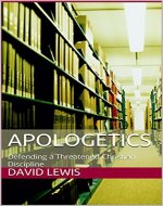Apologetics: Defending a Threatened Christian Discipline (Apologetics, Christian, Philosophy, Mysticism) - Book Cover