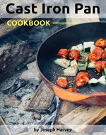 Cast Iron Pan Cookbook: 50 Delicious Recipes in the Cast-Iron Skillet for your Perfect One-Pan Meals - Book Cover