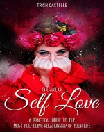 The Art Of Self Love: A Practical Guide To The Most Fulfilling Relationship Of Your Life - Book Cover