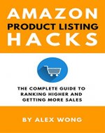 Amazon Product Listing Hacks - The Complete Guide To Ranking Higher And Getting More Sales - Book Cover