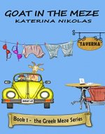 Goat In The Meze: A farcical look at Greek life (The Greek Meze Series Book 1) - Book Cover