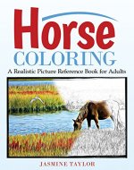 Horse Coloring: A Realistic Picture Reference Book For Adults - Book Cover