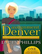 Assignment Denver: The Case of the Eccentric Heiress (Jae Lovejoy Cozy Mysteries Book 1) - Book Cover