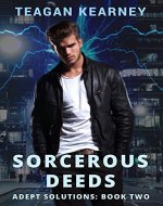 Sorcerous Deeds: Special Investigators for the Magickally Challenged. An Urban Fantasy Novella. (Adept Solutions Book 2) - Book Cover