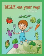 Billy Eat Your Veg: Funny Bedtime Story for Children Kids (Billy Series Book 4) - Book Cover