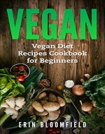 Vegan: Vegan Diet Recipes Cookbook for Beginners (Vegan Recipes, Vegetarian, Vegan Diet Recipes 1) - Book Cover