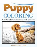 Puppy Coloring: A Realistic Picture Reference Book For Adults - Book Cover