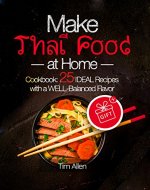 Make Thai food at home. Cookbook 25 ideal recipes with a well-balanced flavor. - Book Cover