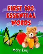 First 100 Essential Words: Children’s book, Picture Books, Preschool Book, Ages 0-3, Baby Books, Book for toddlers, Book for beginners, Children’s Picture Book, Children’s book for early readers - Book Cover