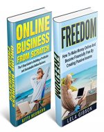 Freedom & Online Business from Scratch Box Set (Make Money From Home, How To Make Money Online, Make Money Online Fast, Online Business, Online Business, Online Business Ideas) - Book Cover