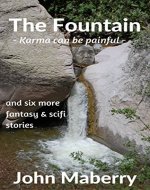 The Fountain: and six more fantasy and sci-fi stories - Book Cover