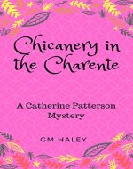 CHICANERY IN THE CHARENTE: A Catherine Patterson Mystery - Book Cover
