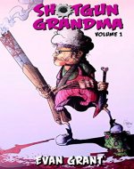 Shotgun Grandma: Volume 1 - Book Cover