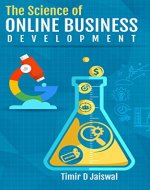 The Science of Online Business Development: A must have book about : Buyer Persona, Content Marketing, Digital Asset Creation, SEO, Online Branding, Online Engagement with End-to-End 30 Days Plan. - Book Cover