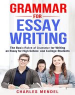 Grammar for Essay Writing: The Basic Rules of Grammar for...