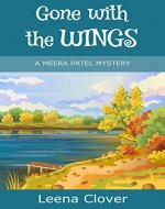 Gone with the Wings (Meera Patel Cozy Mystery Series Book 1) - Book Cover