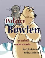 Polaire Bowlen: Een verhaal zonder woorden (Stories Without Words Book 6)