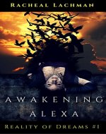 Awakening Alexa: Dark and Twisty Psychological Horror (Reality of Dreams Book 1) - Book Cover