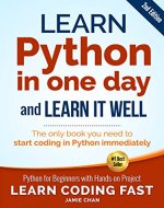 Python (2nd Edition): Learn Python in One Day and Learn It Well. Python for Beginners with Hands-on Project. (Learn Coding Fast with Hands-On Project Book 1) - Book Cover