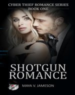 ROMANCE: Shotgun Romance: (Cyber Thief Romance Series Book 1) - Book Cover