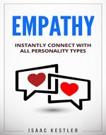 Empathy: Instantly Connect with All Personality Types (Empathy, Personality, Relationships, Love) - Book Cover