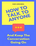 Sam’s Instant Reads - How to talk to anyone and keep the conversation going on? (Sam's Quick Reads Book 1) - Book Cover