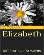 Elizabeth: 100 stories. 100 words. - Book Cover