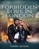 FORBIDDEN LOVE IN LONDON: Book 2. (Series 1) - Book Cover