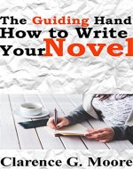 The Guiding Hand: How to Write a Novel - Book Cover