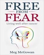 Free From Fear: living well after cancer - Book Cover