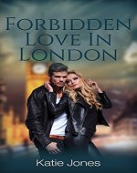 FORBIDDEN LOVE IN LONDON: Book 3. (Series 1) - Book Cover