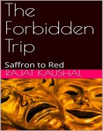 The Forbidden Trip: Saffron to Red - Book Cover