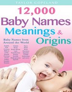 Baby Names: 12,000+ Baby Name Meanings & Origins - Book Cover