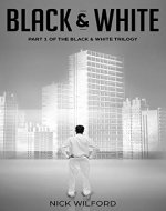 Black & White: Book One of the Black & White Trilogy - Book Cover