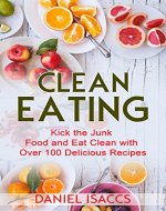 Clean Eating: Healthy eating guide, lose weight, gain confidence, clean eating recipes, cookbook and guide. Tips to maintaining your clean eating. - Book Cover