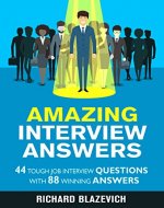 Amazing Interview Answers: 44 Tough Job Interview Questions with 88 Winning Answers - Book Cover