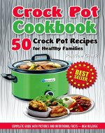 Crock Pot  Cookbook: 50 Crock Pot Recipes for Healthy Families - Book Cover