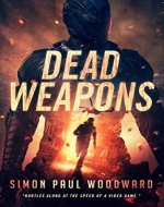 Dead Weapons: A standalone, near-future, YA science-fiction thriller - Book Cover