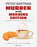 Murder in the Morning Edition (The Morning, Noon and Night...