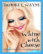 Whine with Cheese: (Vineyard Pleasures Series, #1) - Book Cover