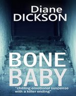 BONE BABY: chilling emotional suspense with a killer ending - Book Cover