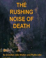 The Rushing Noise of Death: A Detective Flagg Mystery - Book Cover