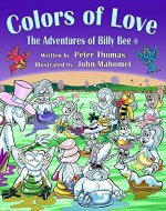 Colors of Love: A Heartwarming Story About Love and Friendship (The Adventures of Billy Bee Book 1) - Book Cover